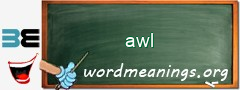 WordMeaning blackboard for awl